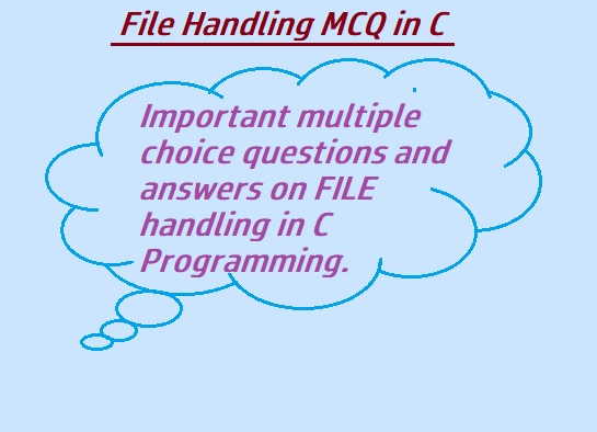 mcq on file handling in C language,interview  multiple choice questions on file in C