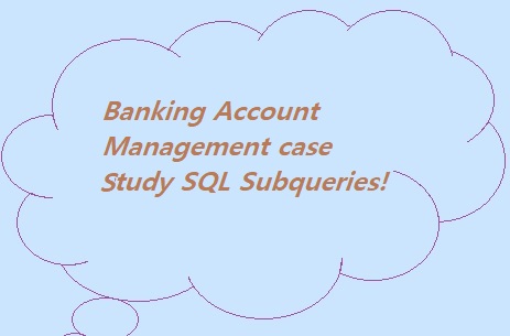 A sample SQL subquery to solve an account management case study problem 